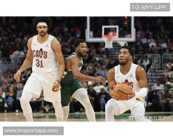 周一竞彩篮球分析：雄鹿对阵骑士面临挑战与隐忧